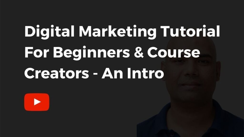 Digital Marketing Tutorial For Beginners & Course Creators An Introduction By CM Manjunath​