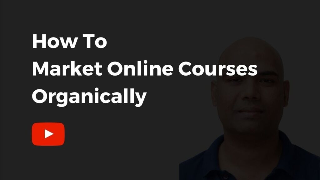 How To Market Online Courses Organically A Video Guide By CM Manjunath