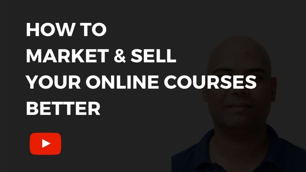 How To Market & Sell Your Online Courses Better By CM Manjunath