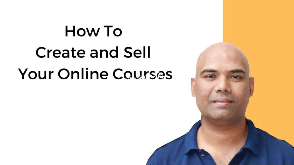 how to create and sell an online course - A Video guide by CM Manjunath
