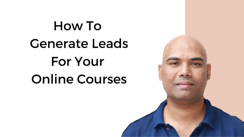 how to generate leads for your online courses a video guide by CM Manjunath